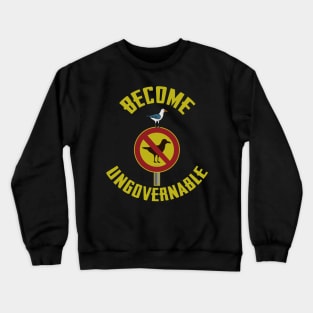 Become Ungovernable Seagull Meme Crewneck Sweatshirt